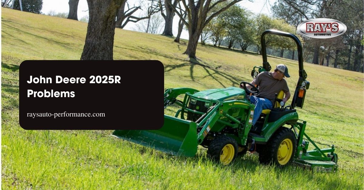 John Deere 2025R Problems