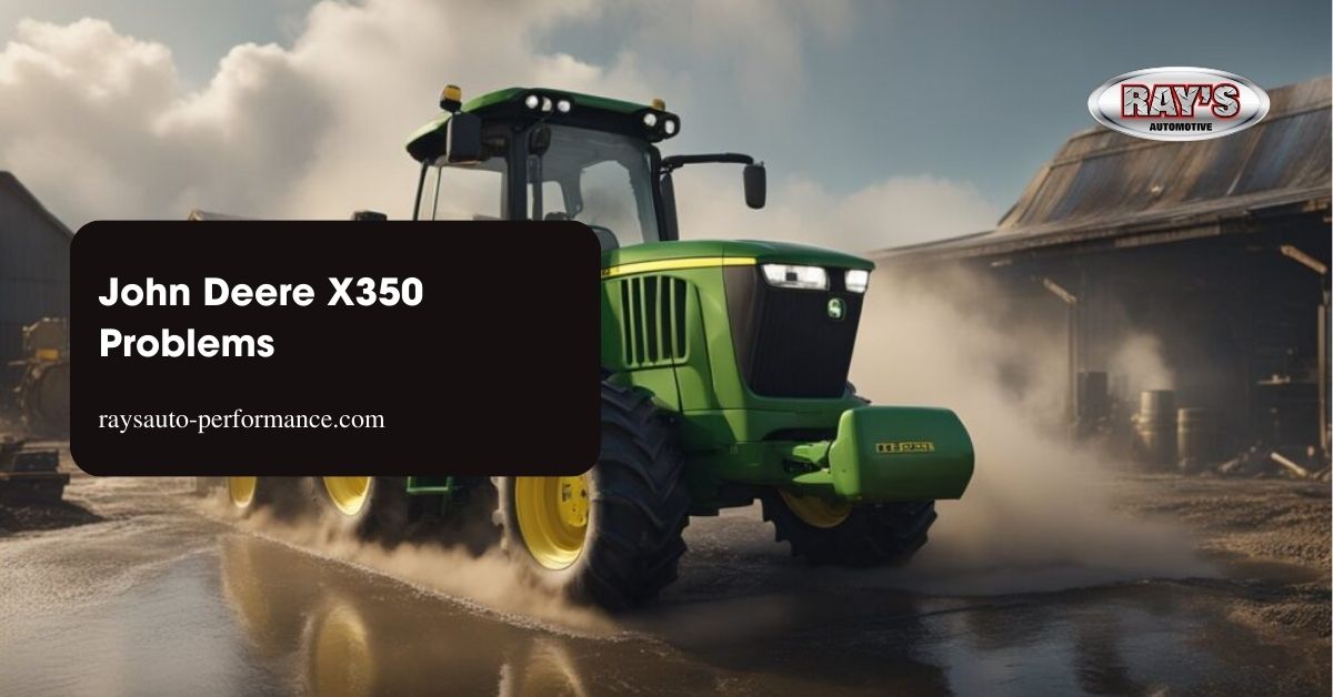John Deere X350 Problems