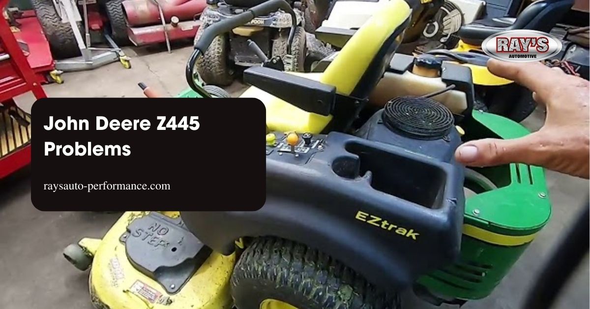 John Deere Z445 Problems
