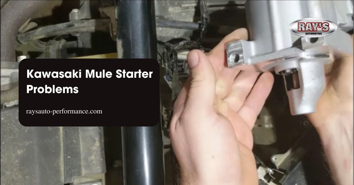 Kawasaki Mule Starter Problems