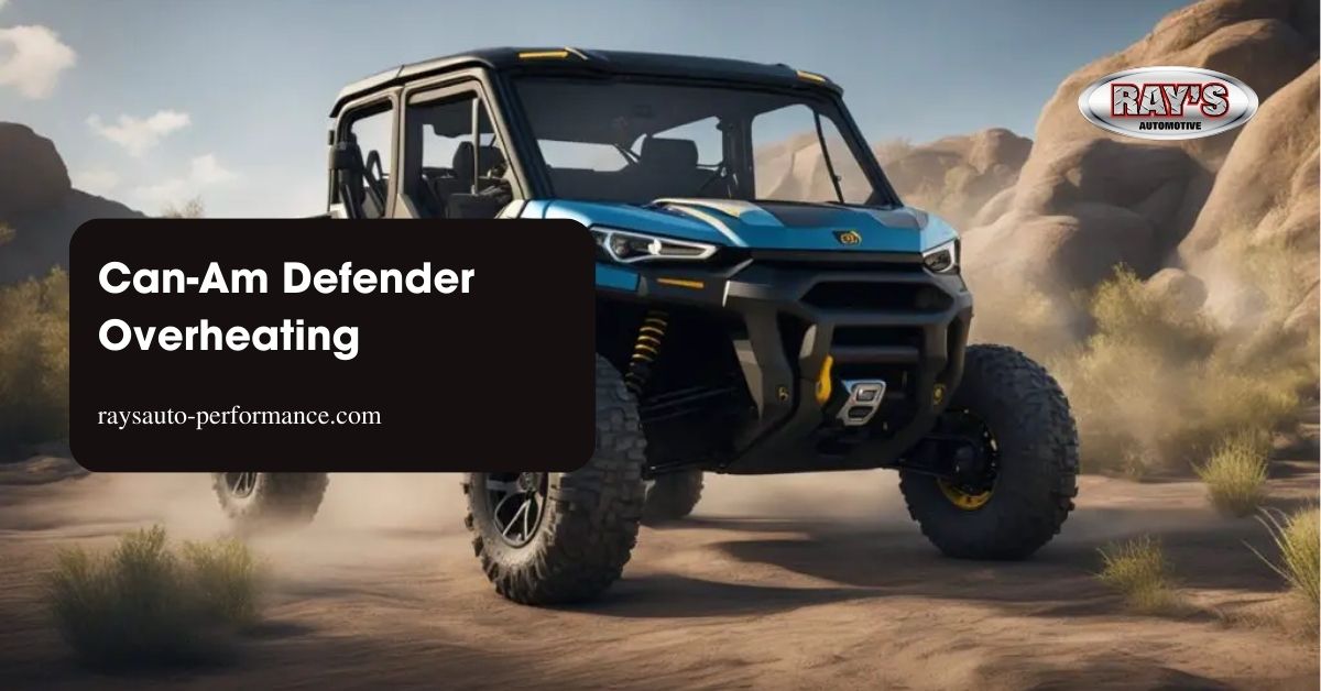Beat the Heat: Prevent Can-Am Defender Overheating with These Essential Tips 8 Can Am Defender Overheating