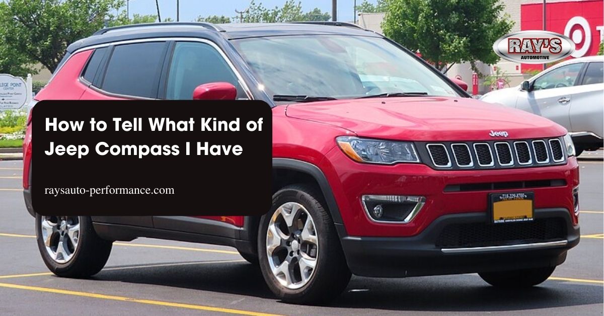 How to Tell What Kind of Jeep Compass You Have: Unlock Your Vehicle's Full Potential 5 How to Tell What Kind of Jeep Compass I Have