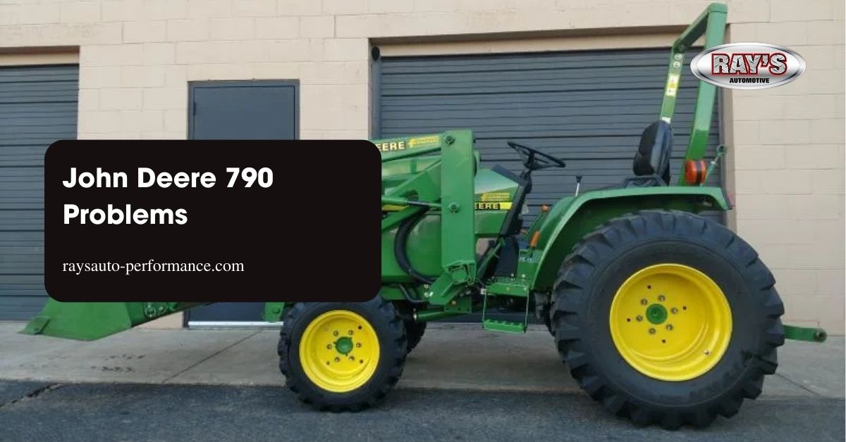 John Deere 790 Problems